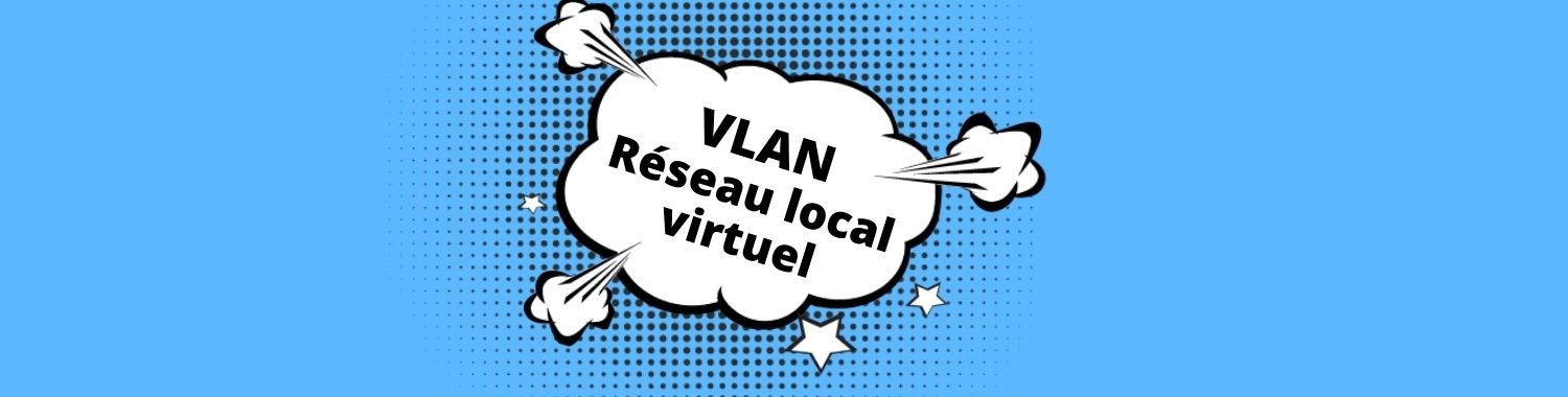 installation d'un vlan, réseau local virtuel