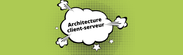 architecture client serveur